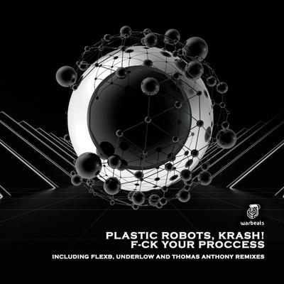 F_ck Your Process (Thomas Anthony Remix [ ]) — Krash! — track cover art on Warbeats Records