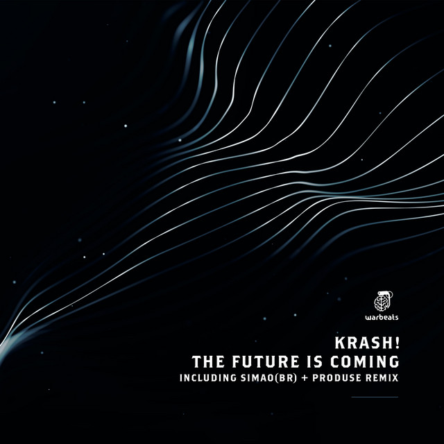 The Future Is Coming (Including SIMAO (BR) + Produse Remixes) — Krash!