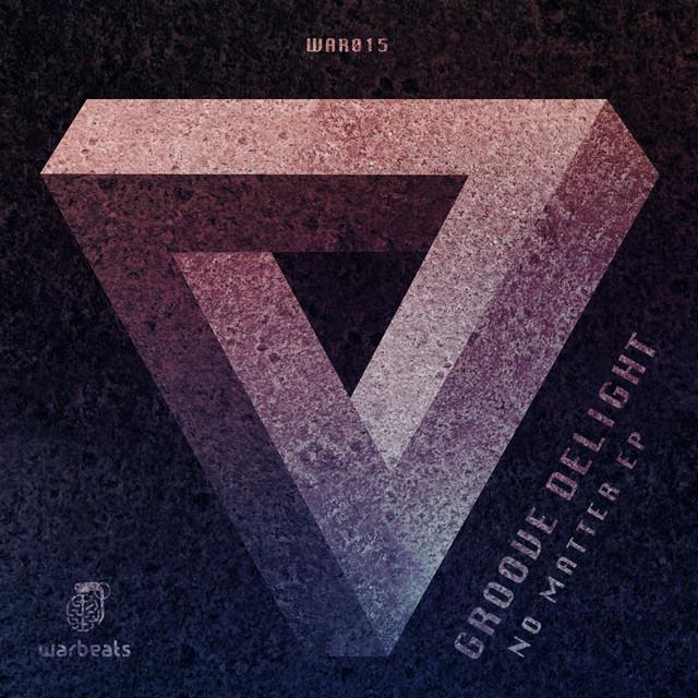 No Matter EP — Groove Delight — indie tech cover art on Warbeats Records