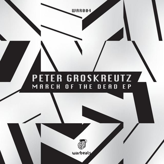 March Of The Dead EP — Peter Groskreutz — indie tech cover art on Warbeats Records