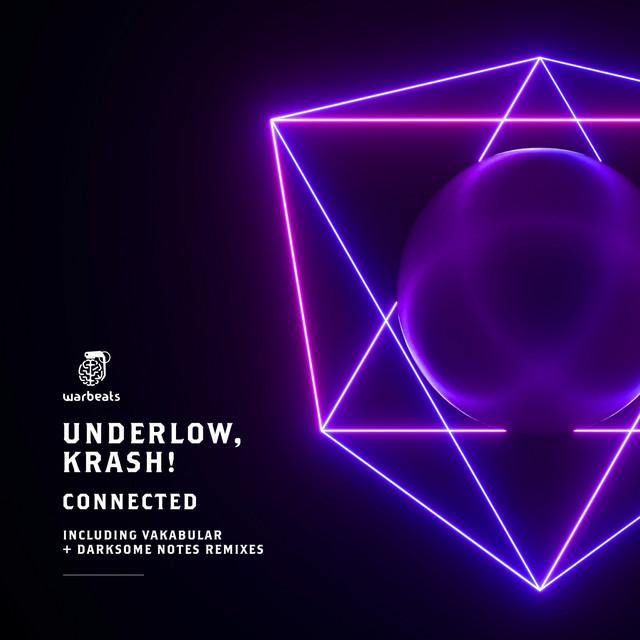 Connected (Including Vakabular + Darksome Notes Remixes) — Krash!, Underlow — indie tech cover art on Warbeats Records
