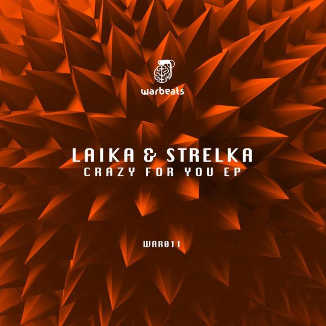 Crazy For You EP — Laika & Strelka — tech house cover art on Warbeats Records