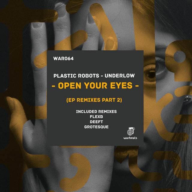 Open Your Eyes Remixes, Pt. 2 — Plastic Robots, Underlow — bass house cover art on Warbeats Records