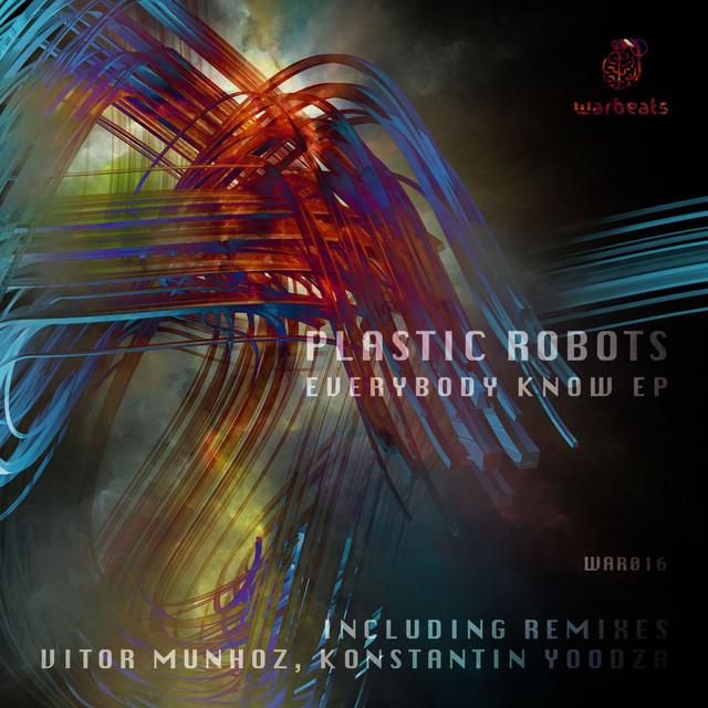 Everybody Know EP — Plastic Robots — minimal / deep tech cover art on Warbeats Records